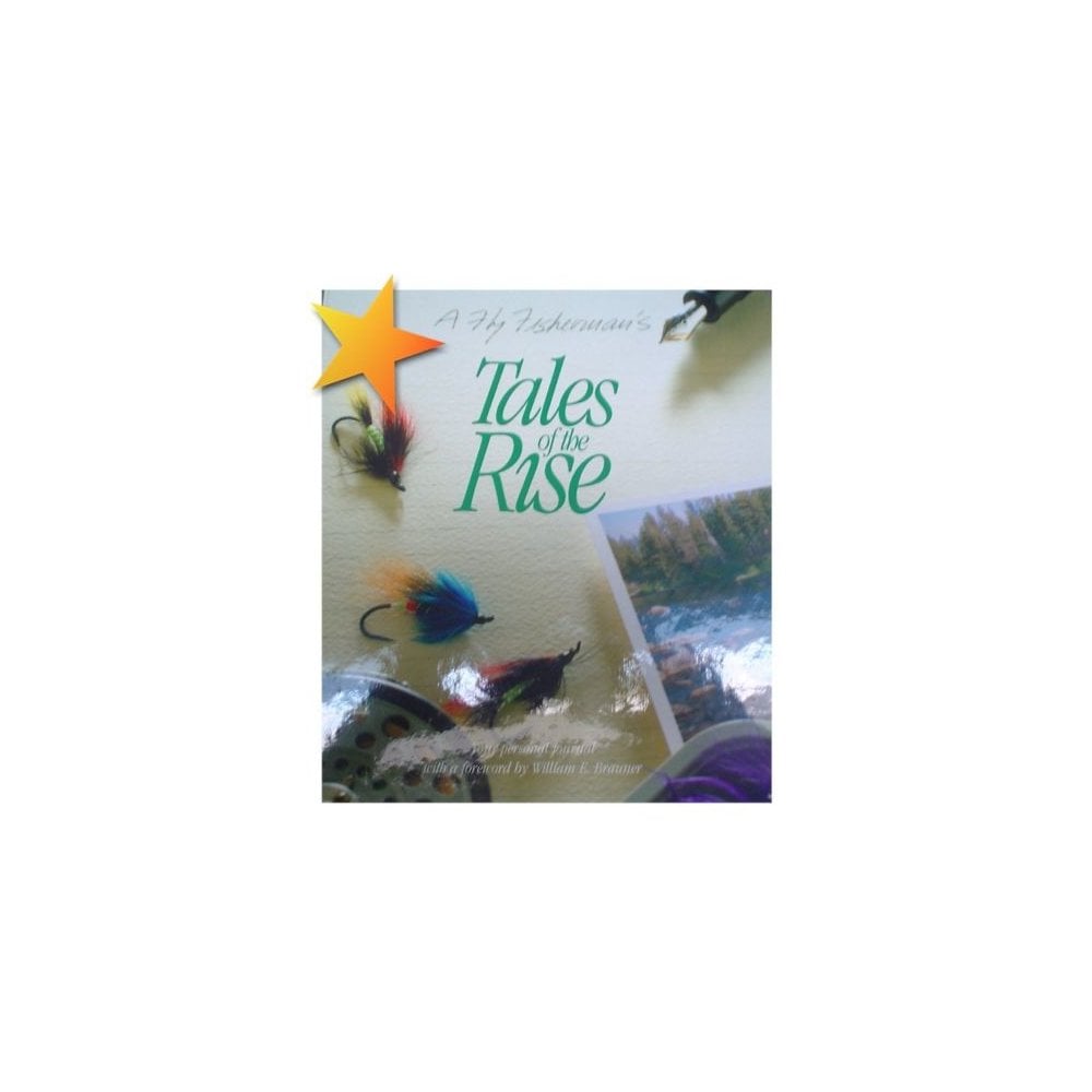 A Fly Fisherman`s Tales of the Rise (Personal Journal)